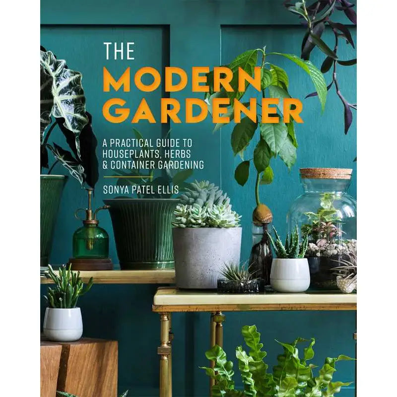 Modern Gardener By Sonya Patel Ellis